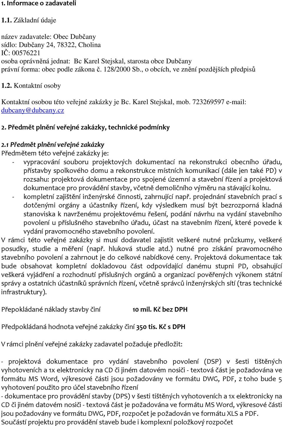 Předmět plnění veřejné zakázky, technické podmínky 2.