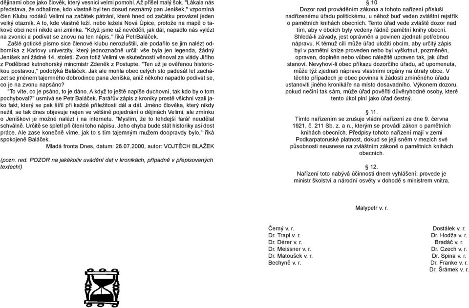A to, kde vlastnì leží. nebo ležela Nová Úpice, protože na mapì o takové obci není nikde ani zmínka.