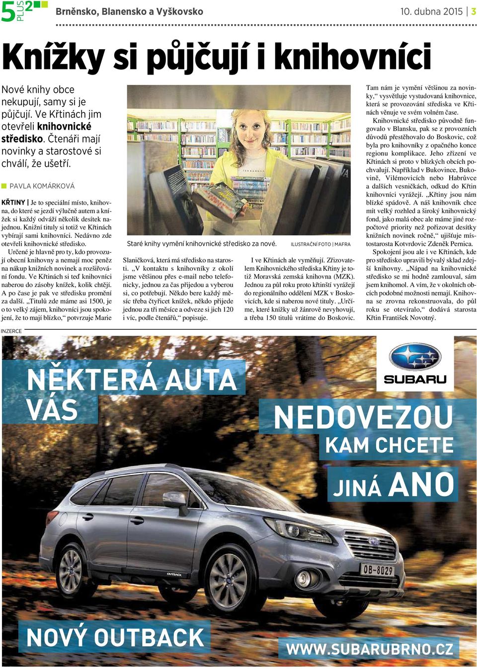 Knižní tituly si totiž ve Křtinách vybírají sami knihovníci. Nedávno zde otevřeli knihovnické středisko.
