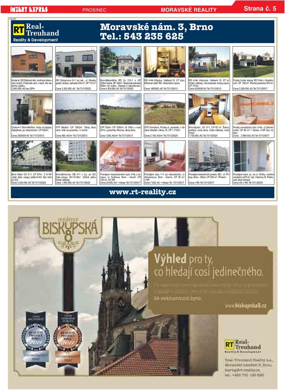 183m 2 Terasovitá zahrada 550m 2 do svahu Vhodné k rekonstrukci Cena 4300000,-Kč Tel:731125520 RD 4+kk Křepice Veškeré IS ÚT plyn Možnost další RD Dokončení oprav Cena 1800000,-Kč Tel:731125513 RD