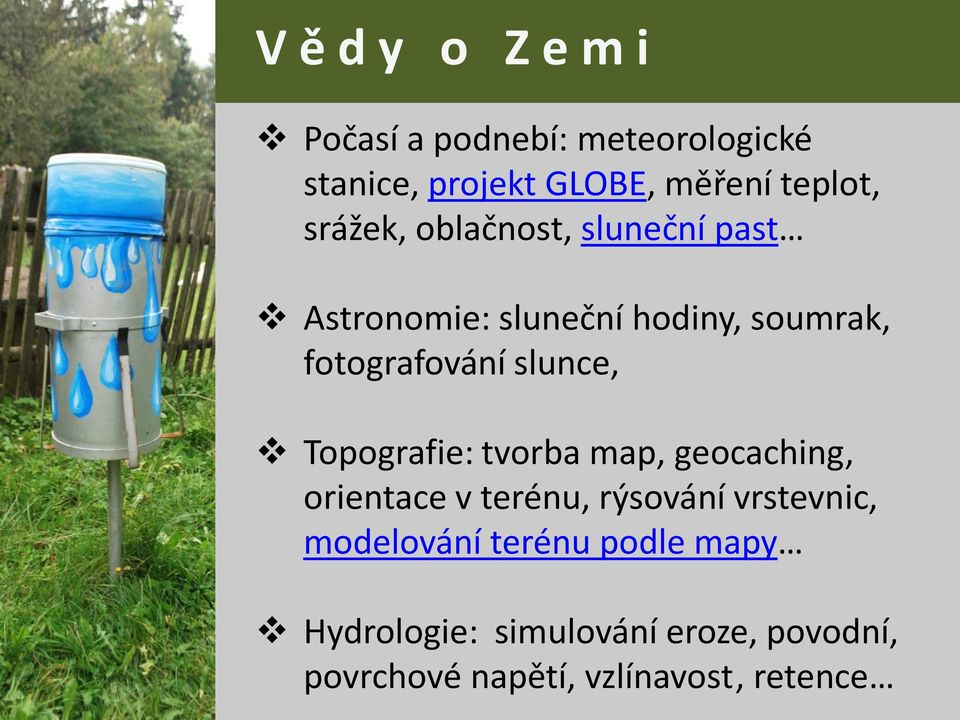 slunce, Topografie: tvorba map, geocaching, orientace v terénu, rýsování vrstevnic,