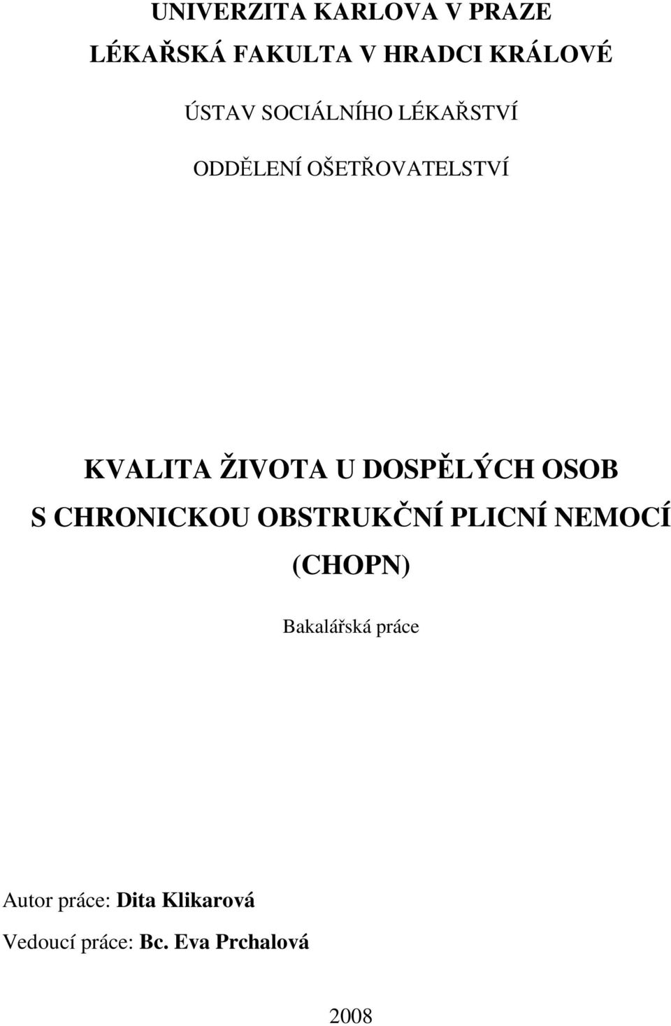 DOSPĚLÝCH OSOB S CHRONICKOU OBSTRUKČNÍ PLICNÍ NEMOCÍ (CHOPN)