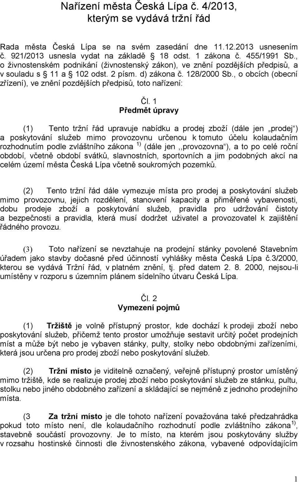 , o obcích (obecní zřízení), ve znění pozdějších předpisů, toto nařízení: Čl.