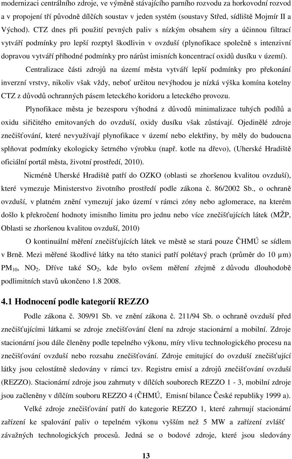 podmínky pro nárůst imisních koncentrací oxidů dusíku v území).
