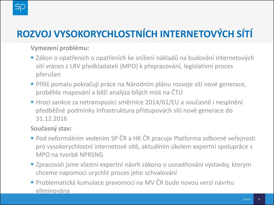 2014/61/EU a současně i nesplnění předběžné podmínky Infrastruktura přístupových sítí nové generace do 31.12.