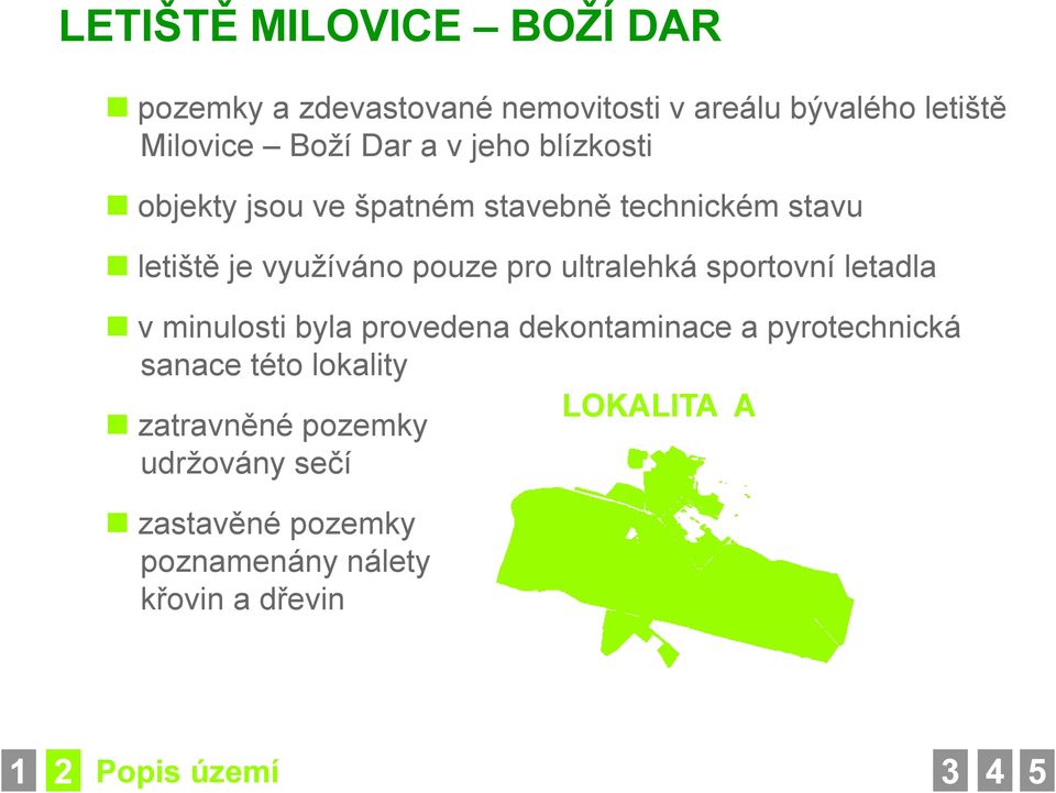 ultralehká sportovní letadla v minulosti byla provedena dekontaminace a pyrotechnická sanace této lokality