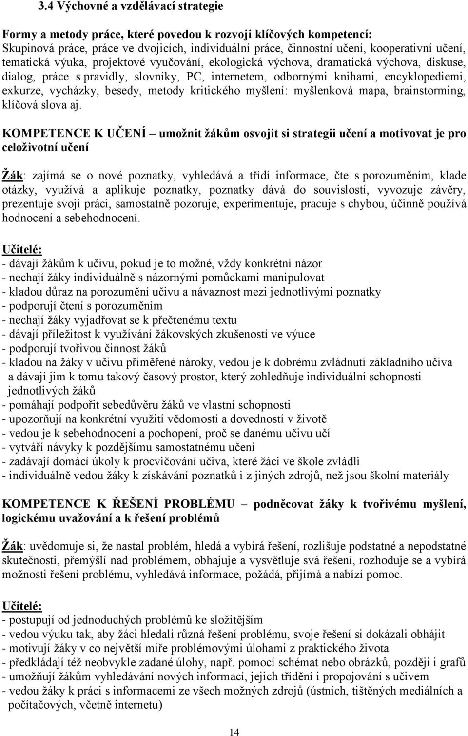 besedy, metody kritického myšlení: myšlenková mapa, brainstorming, klíčová slova aj.