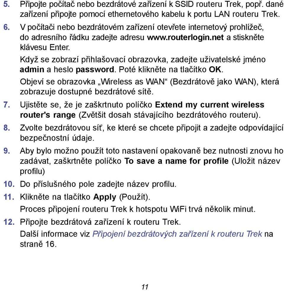 Když se zobrazí přihlašovací obrazovka, zadejte uživatelské jméno admin a heslo password. Poté klikněte na tlačítko OK.