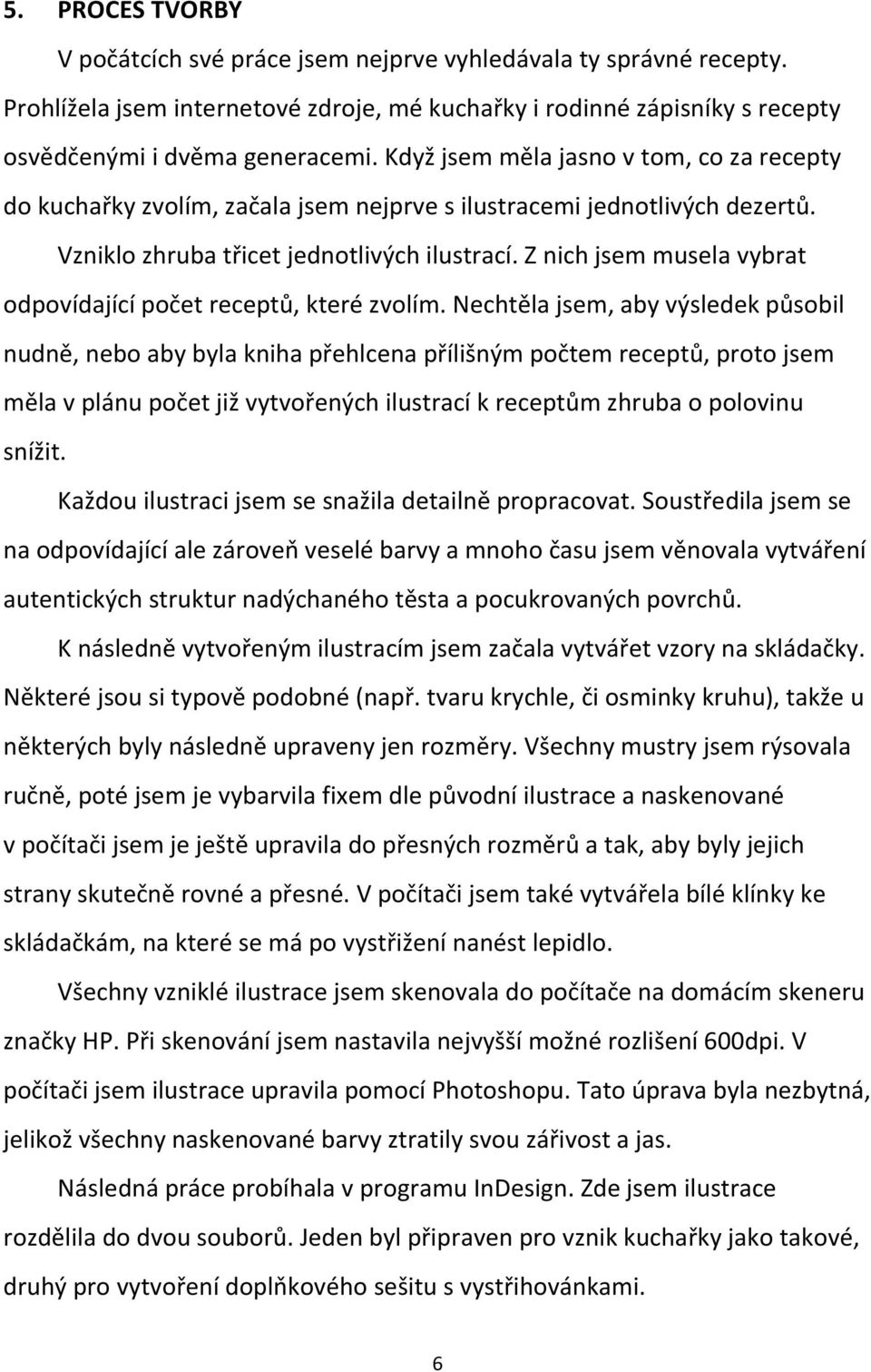 Z nich jsem musela vybrat odpovídající počet receptů, které zvolím.