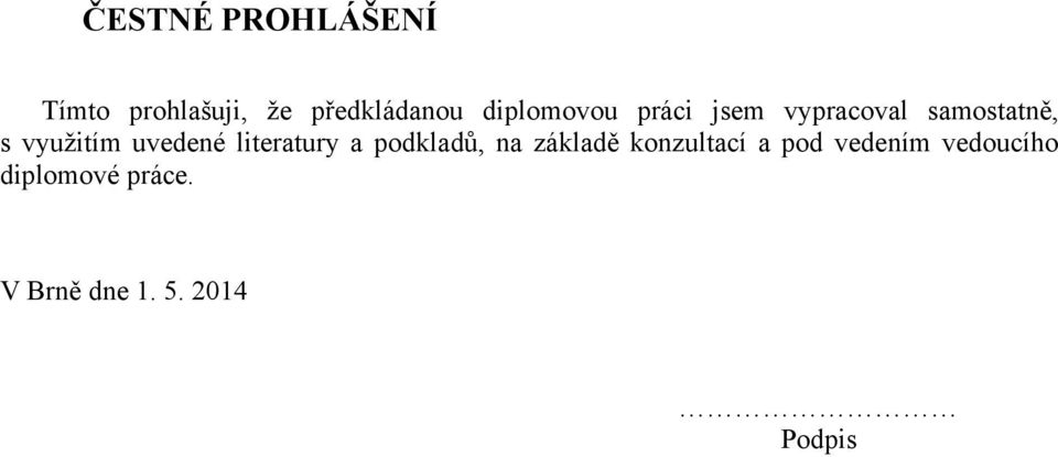 uvedené literatury a podkladů, na základě konzultací a