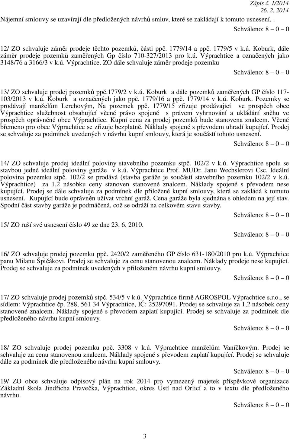 1779/2 v k.ú. Koburk a dále pozemků zaměřených GP číslo 117-103/2013 v k.ú. Koburk a označených jako ppč. 1779/16 a ppč. 1779/14 v k.ú. Koburk. Pozemky se prodávají manželům Lerchovým, Na pozemek ppč.