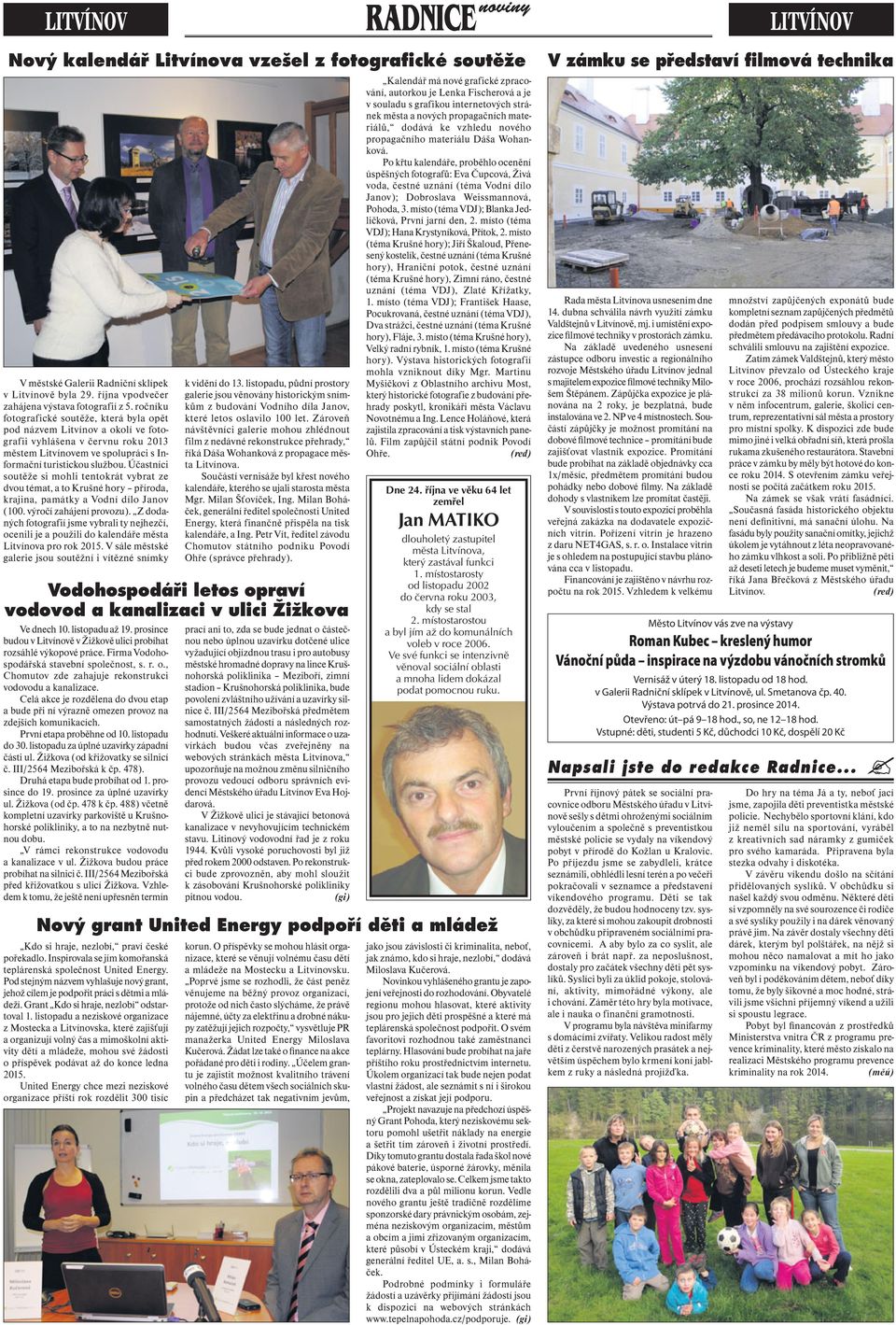 Účastníci soutěže si mohli tentokrát vybrat ze dvou témat, a to Krušné hory příroda, krajina, památky a Vodní dílo Janov (100. výročí zahájení provozu).