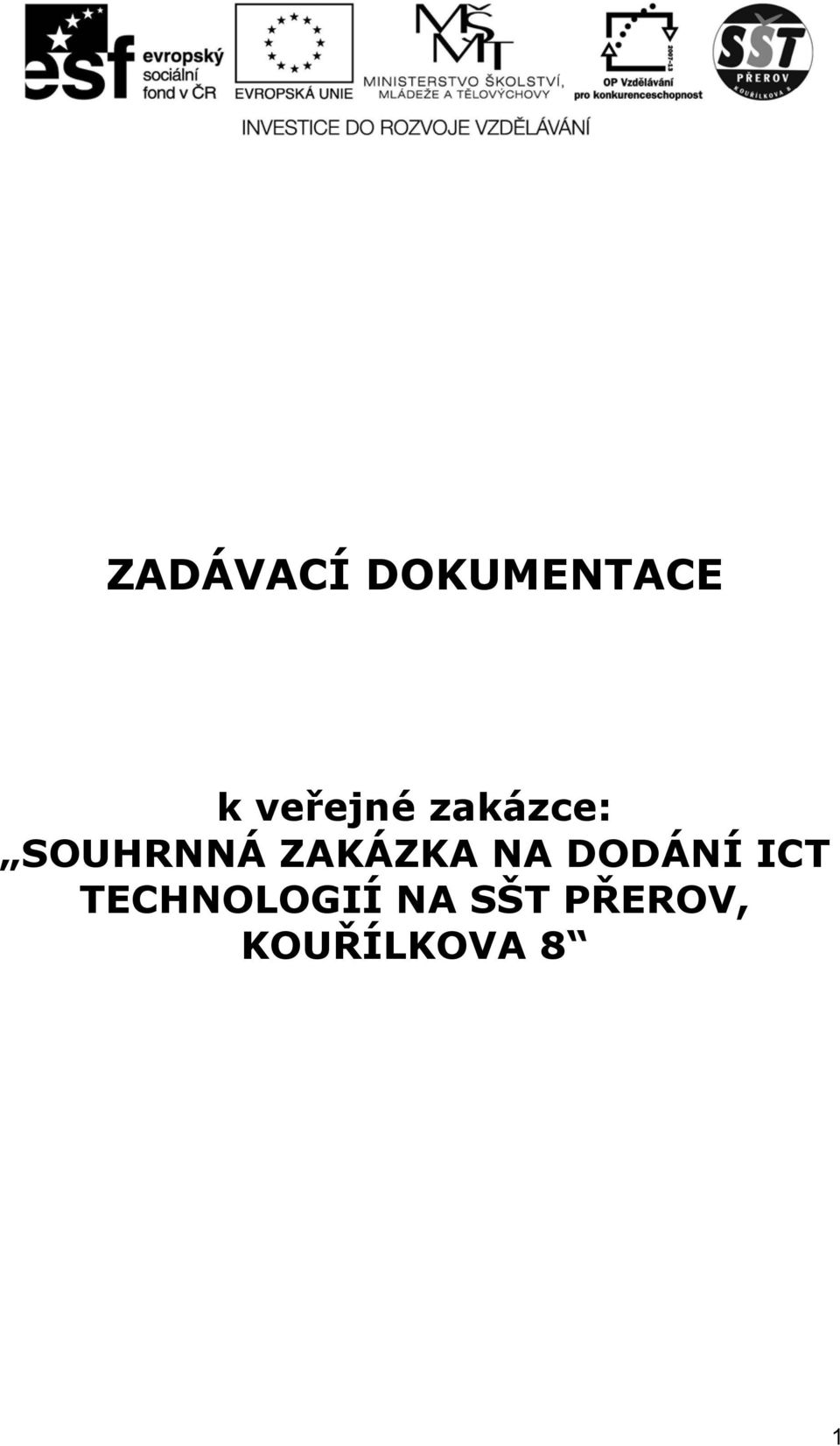 ZAKÁZKA NA DODÁNÍ ICT