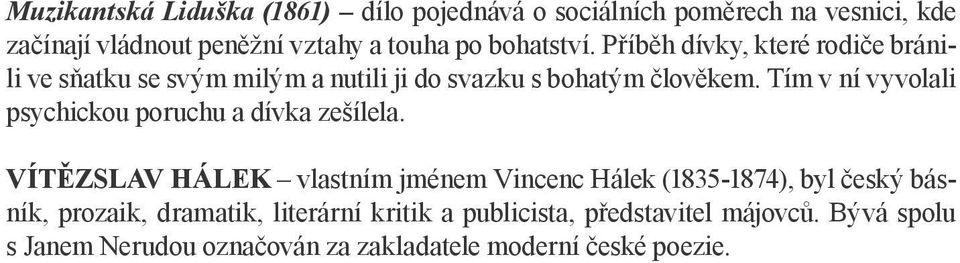 Tím v ní vyvolali psychickou poruchu a dívka zešílela.