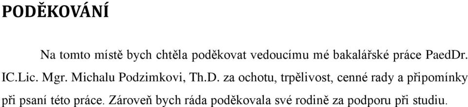 . IC.Lic. Mgr. Michalu Podzimkovi, Th.D.