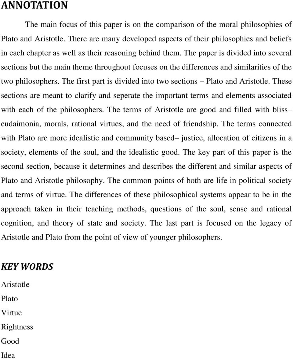 The paper is divided into several sections but the main theme throughout focuses on the differences and similarities of the two philosophers.