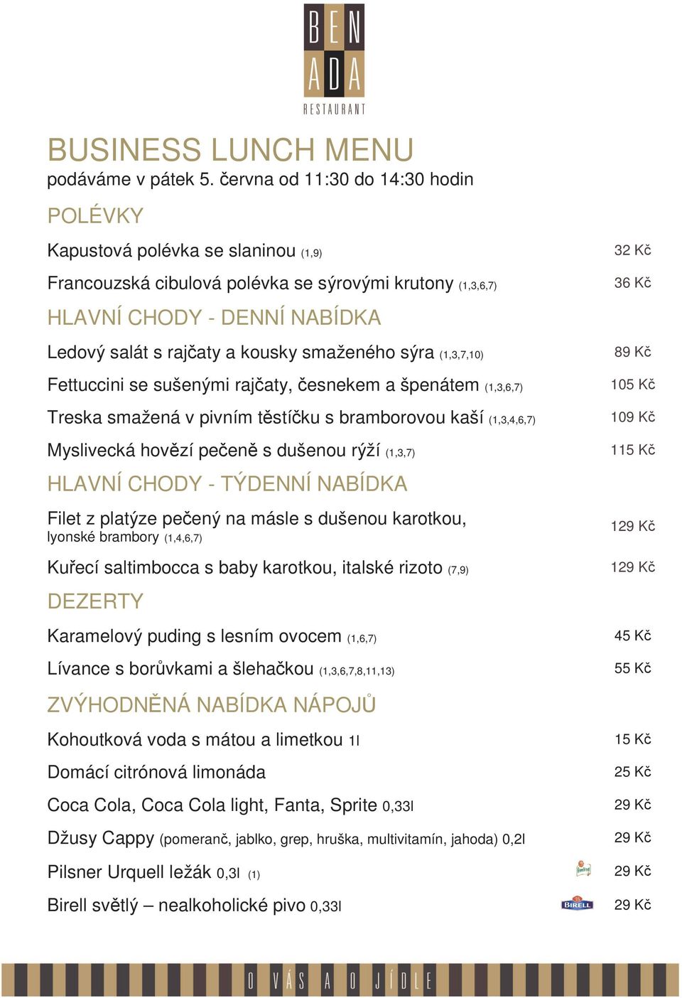 rajčaty a kousky smaženého sýra (1,3,7,10) Fettuccini se sušenými rajčaty,