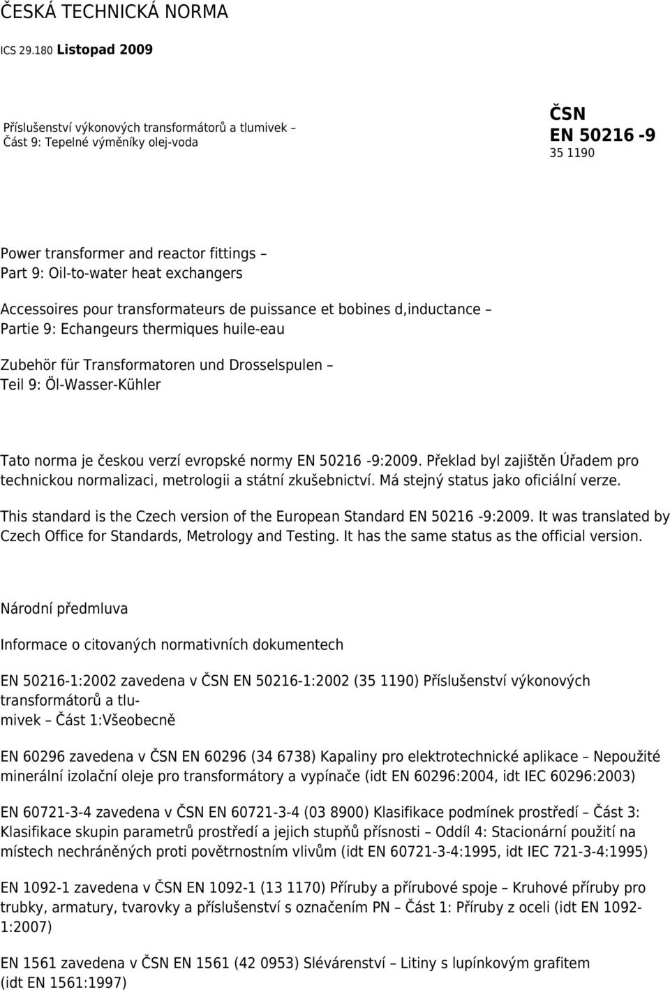 exchangers Accessoires pour transformateurs de puissance et bobines d,inductance Partie 9: Echangeurs thermiques huile-eau Zubehör für Transformatoren und Drosselspulen Teil 9: Öl-Wasser-Kühler Tato