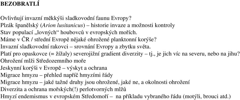 , je jich víc na severu, nebo na jihu?