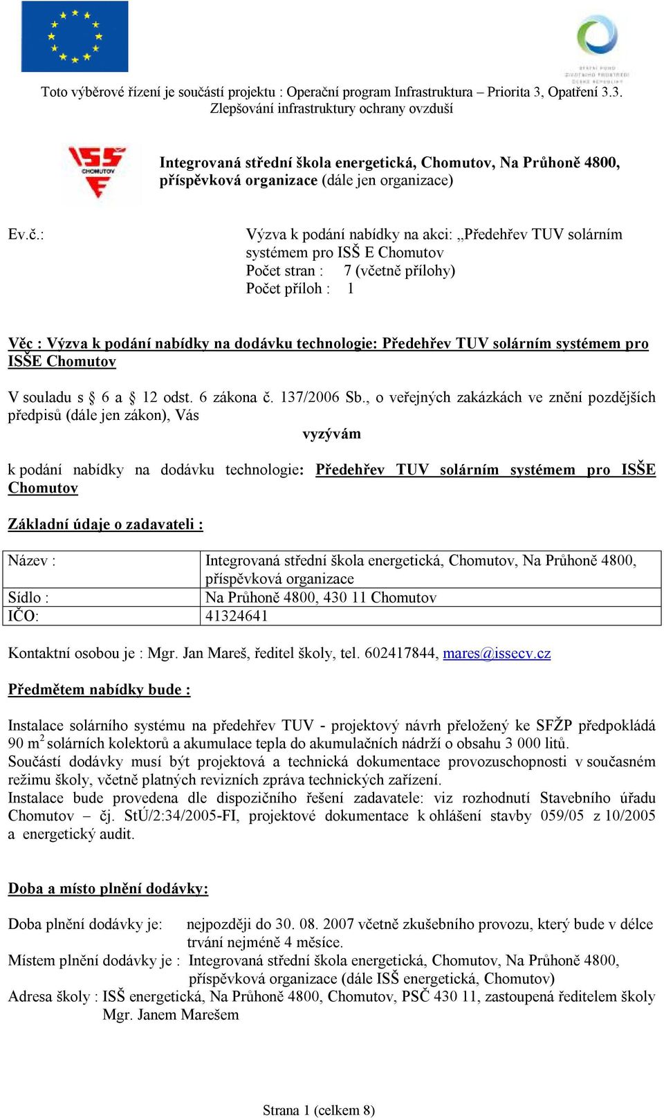 TUV solárním systémem pro ISŠE Chomutov V souladu s 6 a 12 odst. 6 zákona č. 137/2006 Sb.