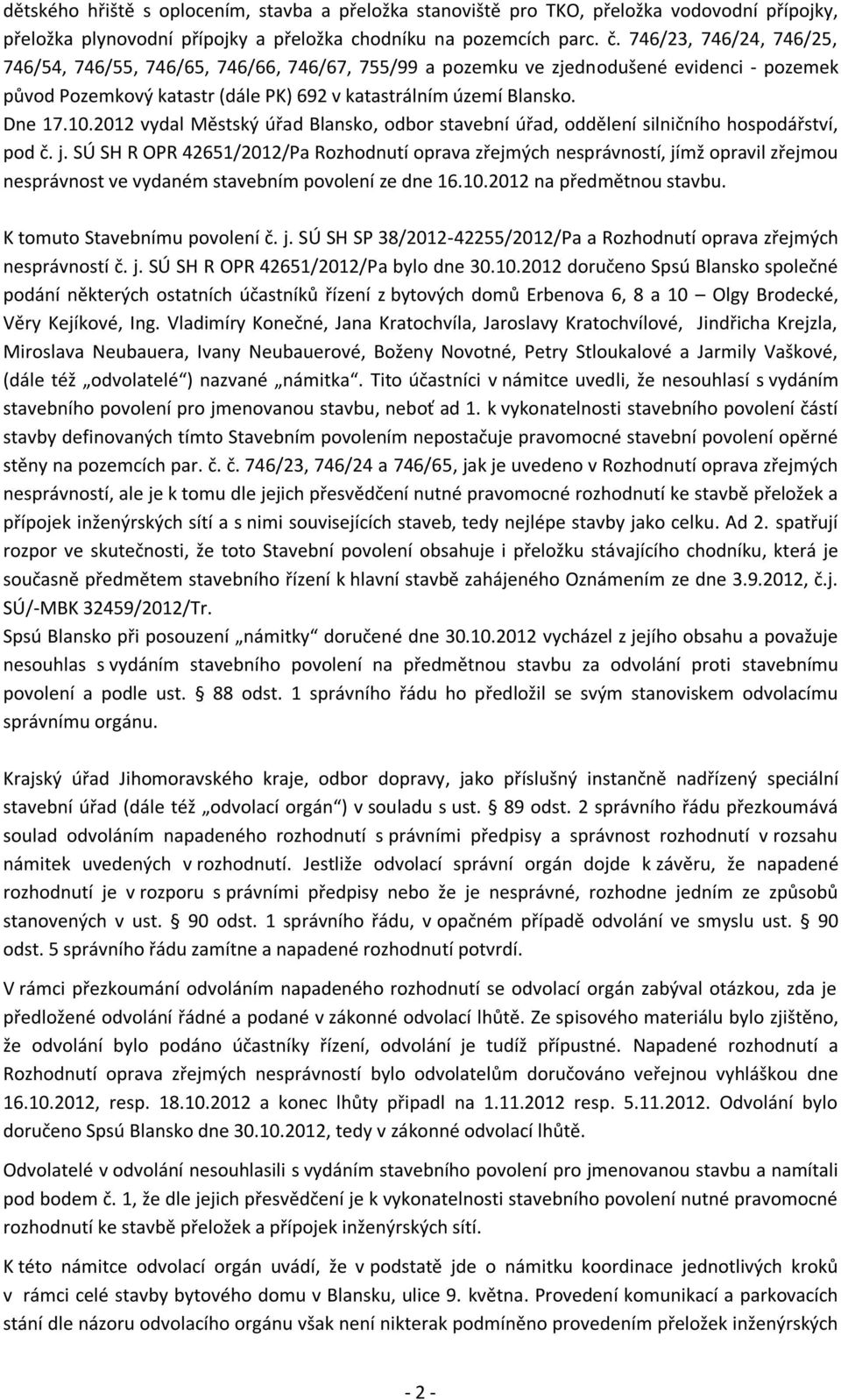 2012 vydal Městský úřad Blansko, odbor stavební úřad, oddělení silničního hospodářství, pod č. j.