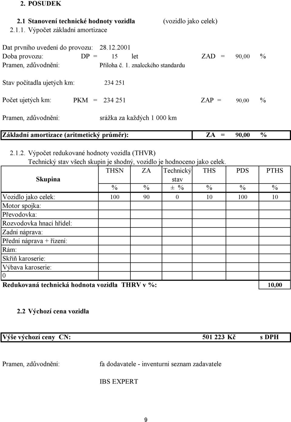 let ZAD = 9, % Pramen, zdůvodnění: Příloha č. 1.