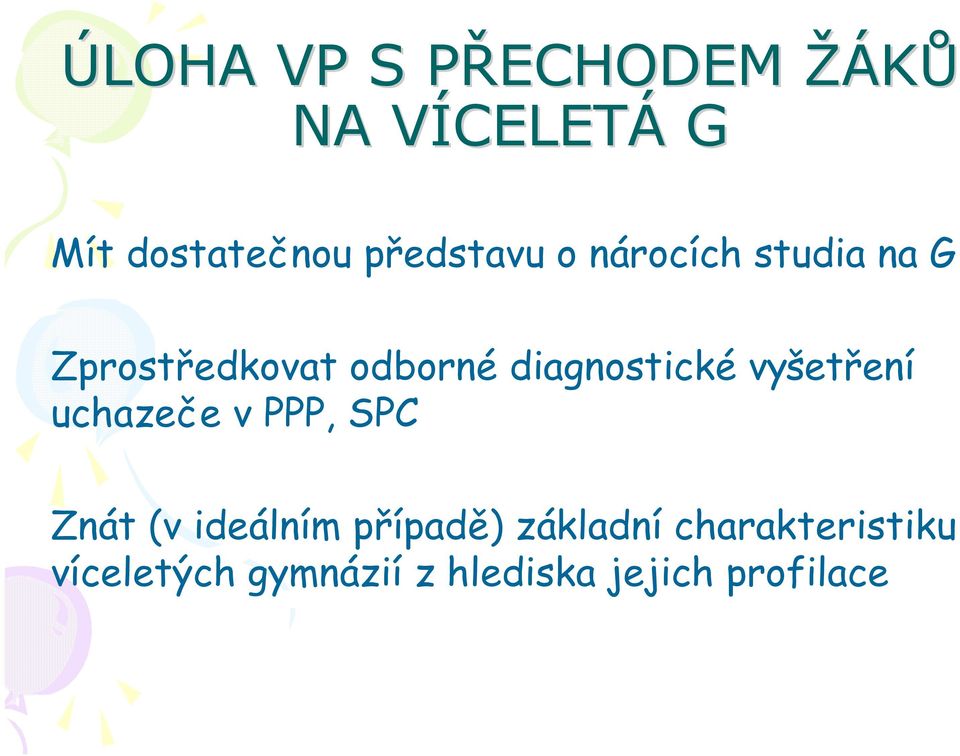 diagnostické vyšetření uchazeče v PPP, SPC Znát (v ideálním