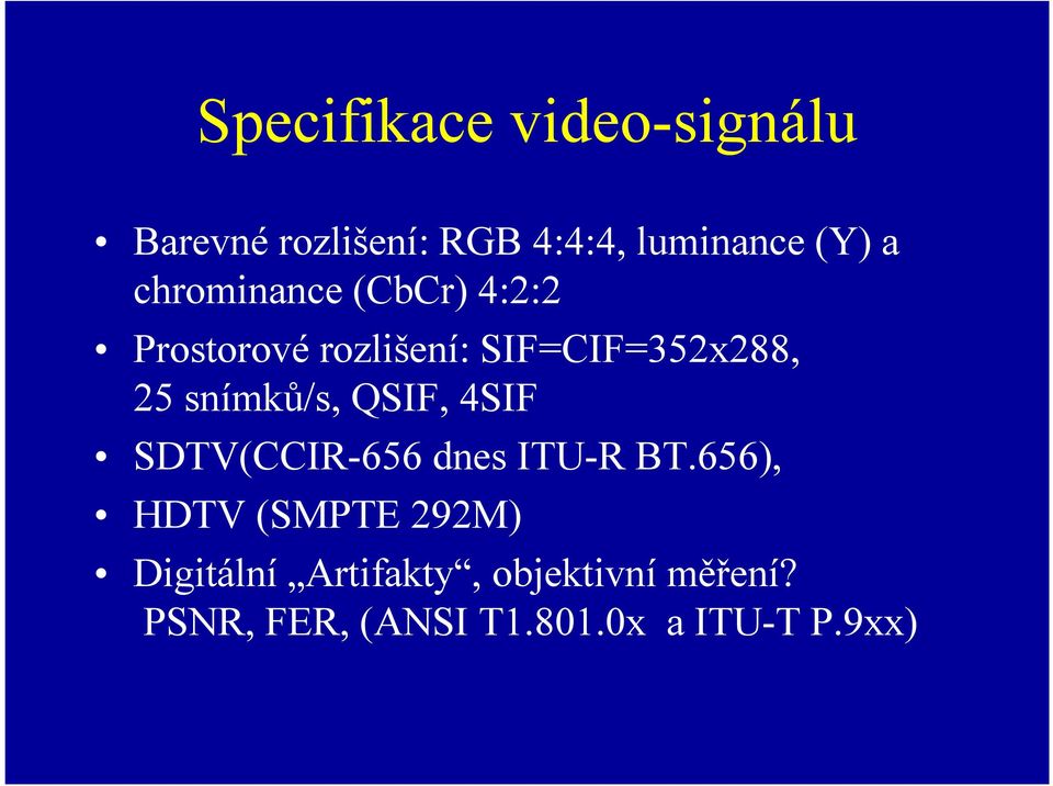 snímků/s, QSIF, 4SIF SDTV(CCIR-656 dnes ITU-R BT.