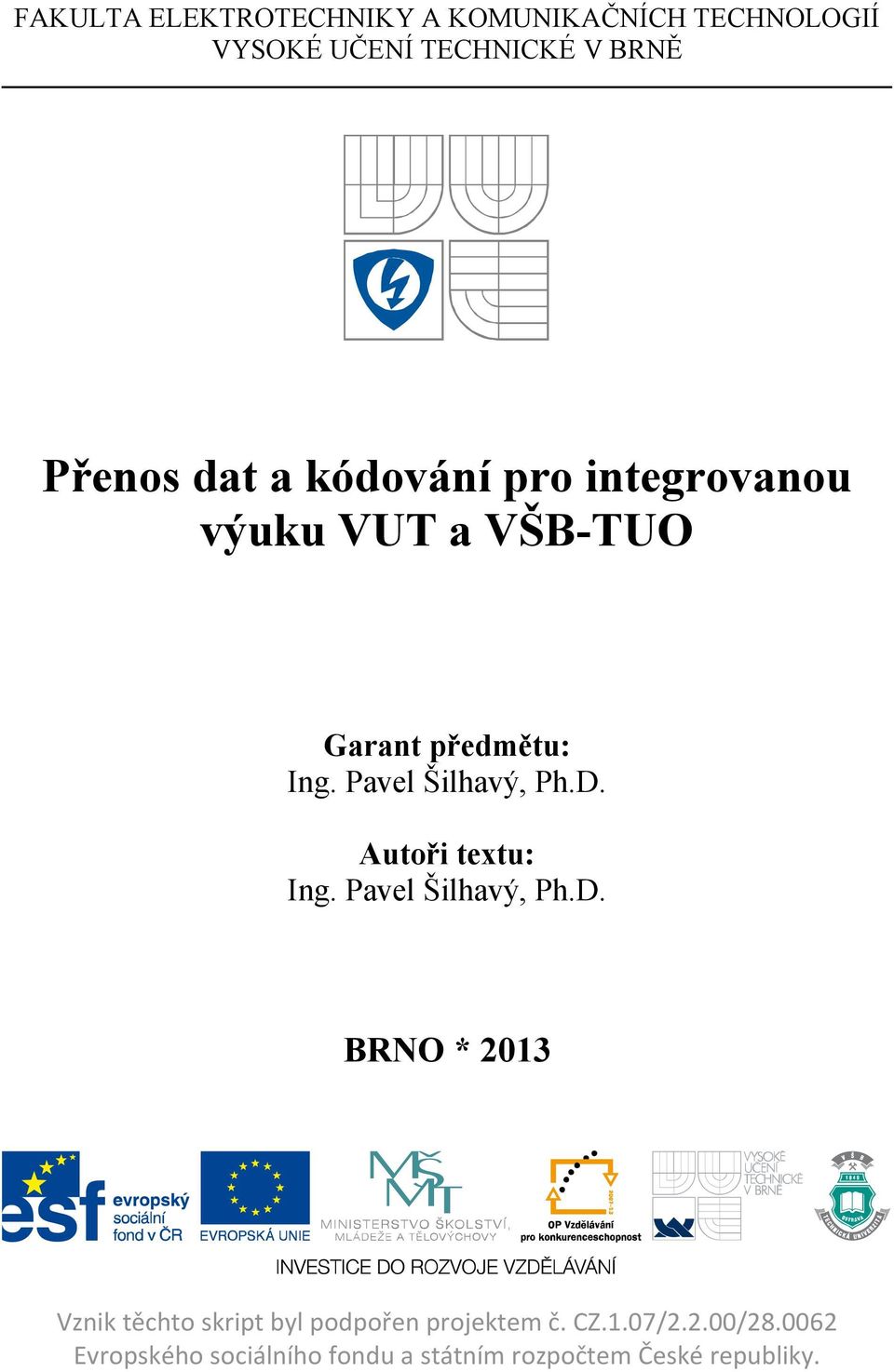 Autoři textu: Ing. Pavel Šilhavý, Ph.D.