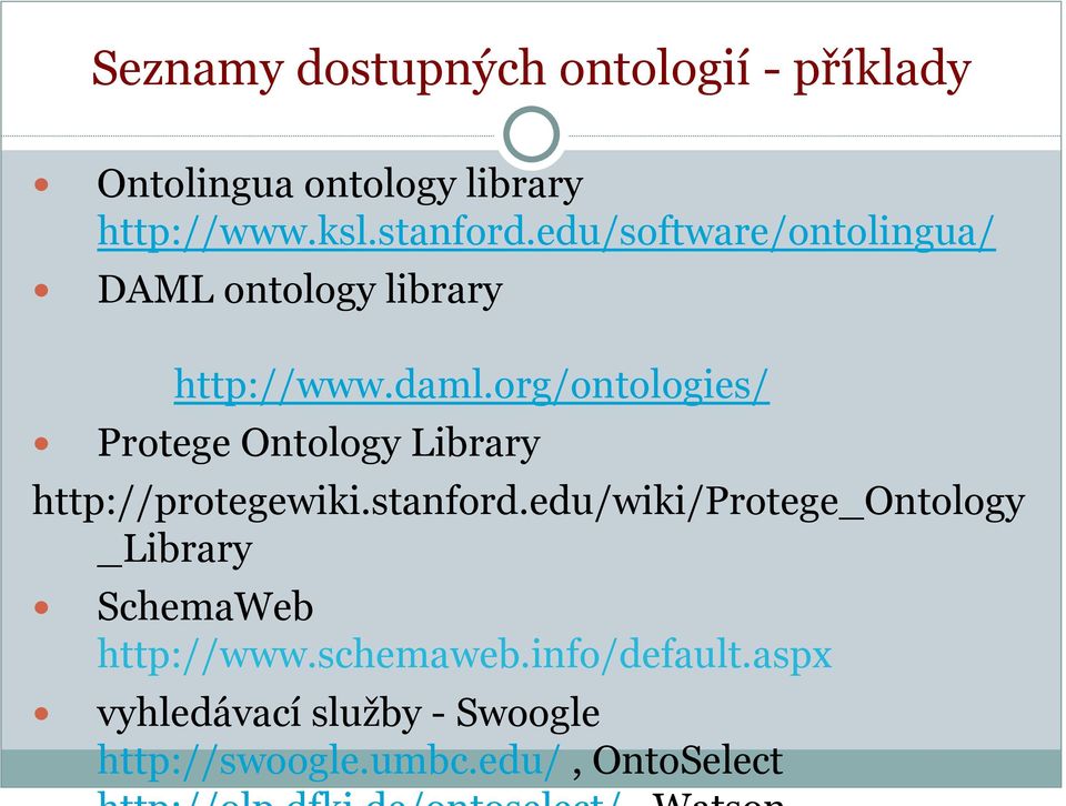 org/ontologies/ Protege Ontology Library http://protegewiki.stanford.