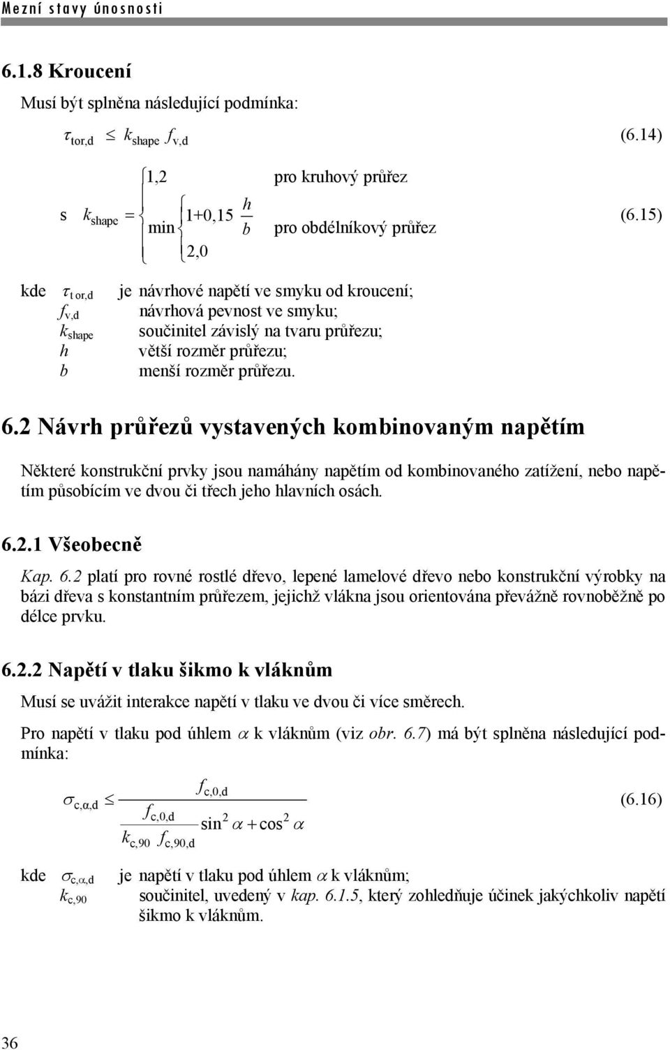 průřezu; větší rozměr průřezu; menší rozměr průřezu. (6.5) 6.