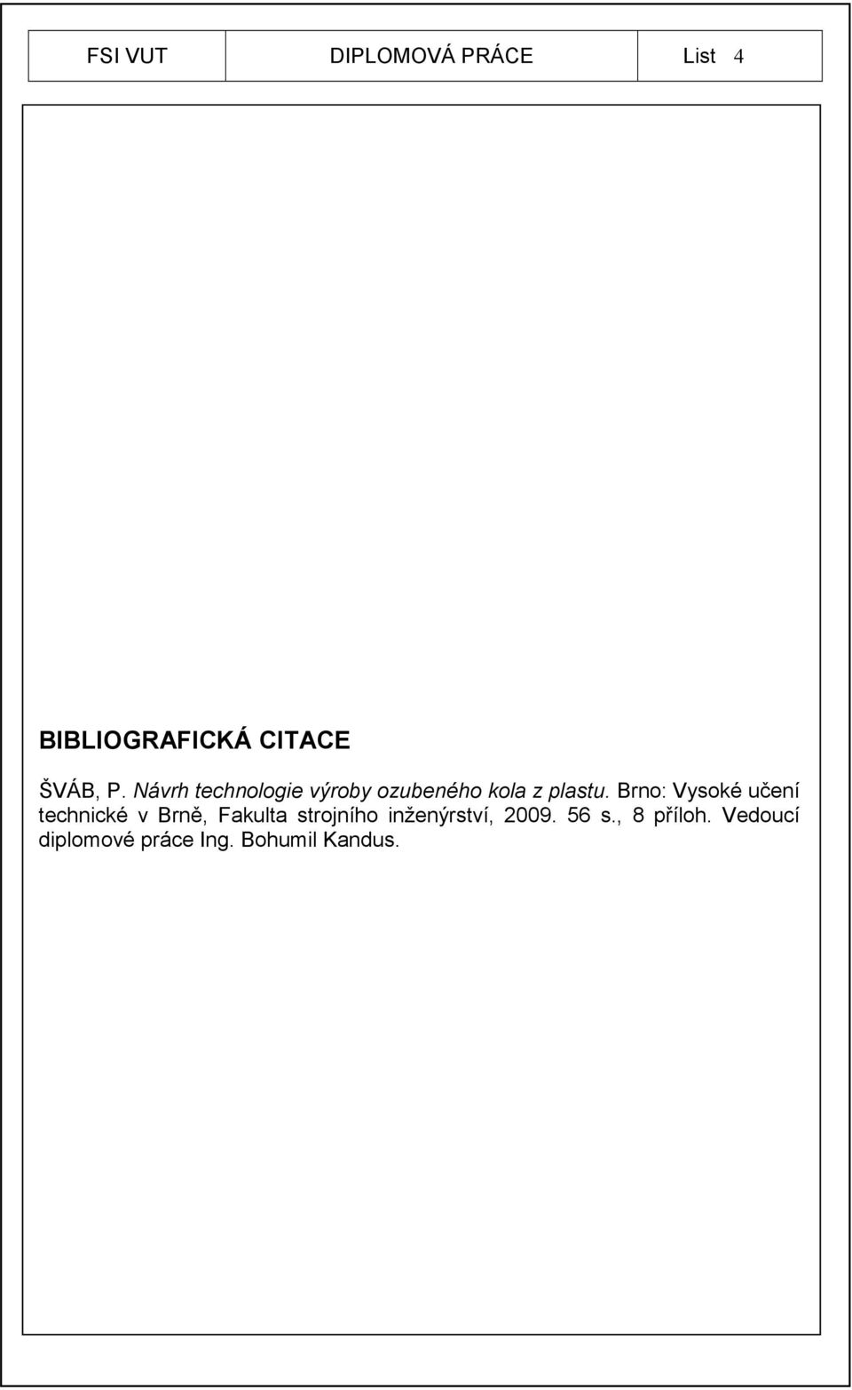 Brno: Vysoké učení technické v Brně, Fakulta strojního