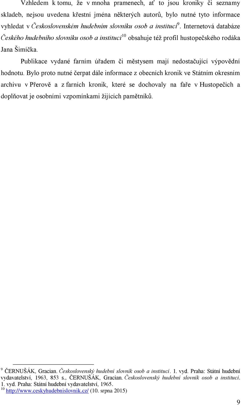 Publikace vydané farním úřadem či městysem mají nedostačující výpovědní hodnotu.