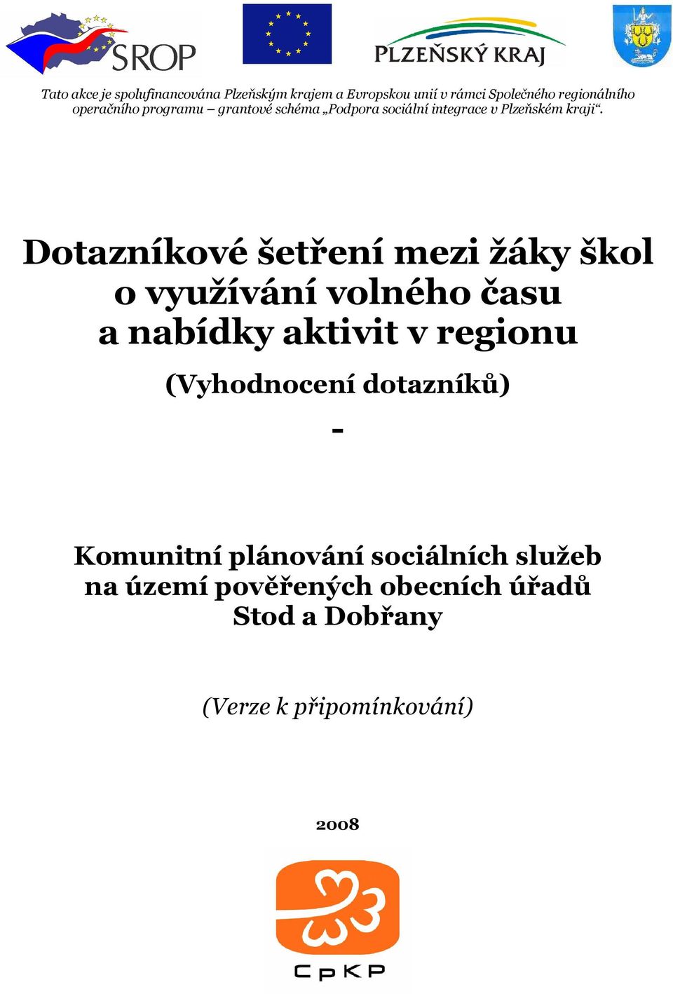 Dotazníkové šetření mezi žáky škol o využívání volného času a nabídky aktivit v regionu (Vyhodnocení