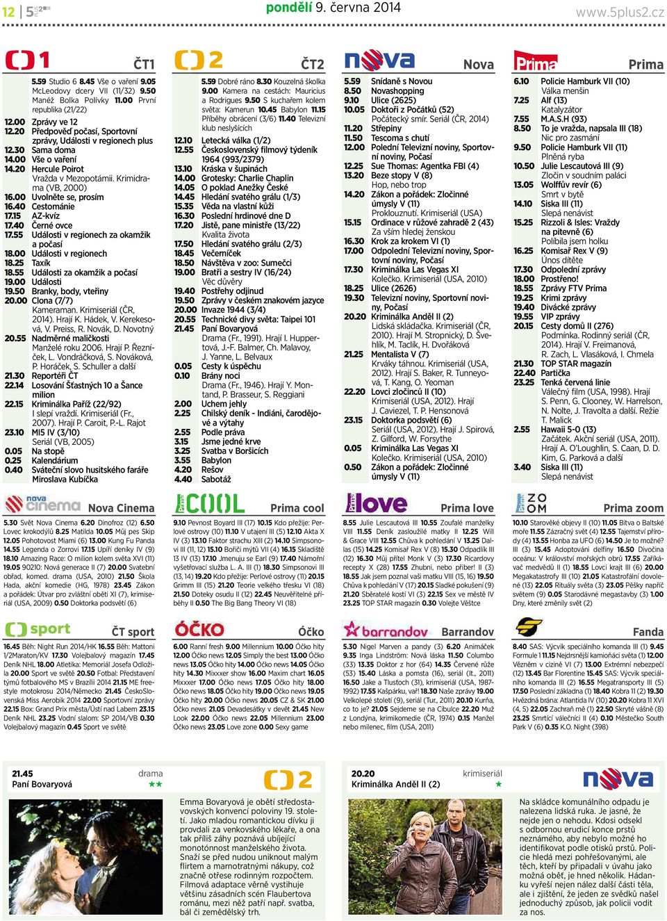 00 Uvolnětese, prosím 16.40 Cestománie 17.15 AZ-kvíz 17.40 Černé ovce 17.55 Události vregionech zaokamžik apočasí 18.00 Události vregionech 18.25 Taxík 18.55 Události za okamžik apočasí 19.