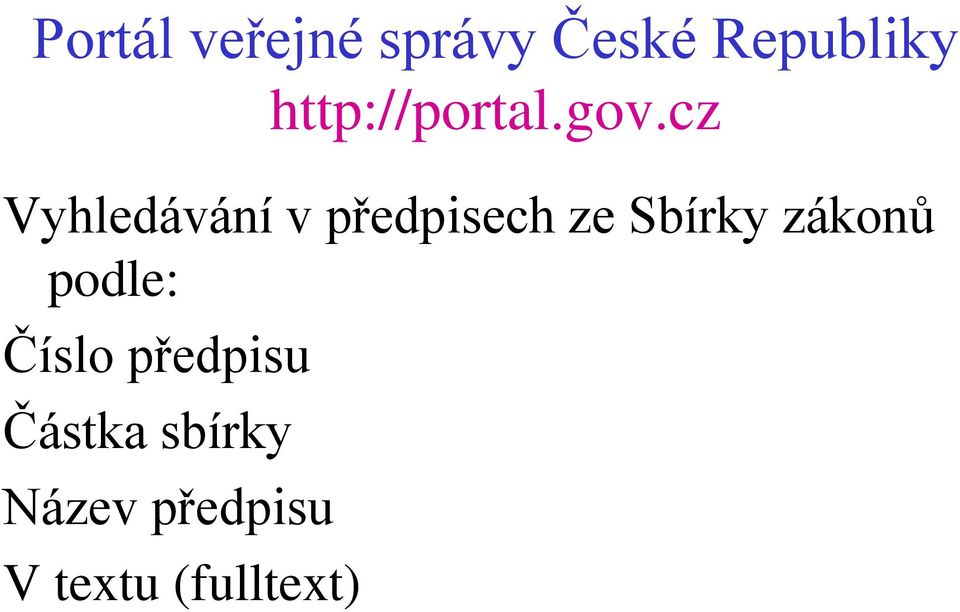 cz Vyhledávání v předpisech ze Sbírky