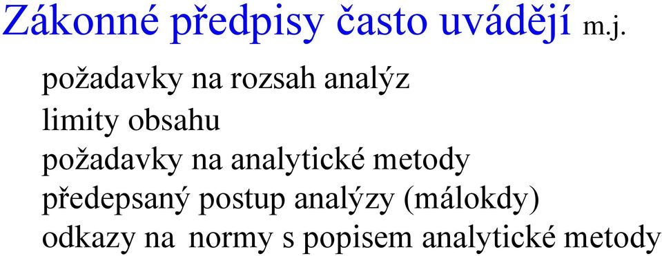 požadavky na analytické metody předepsaný