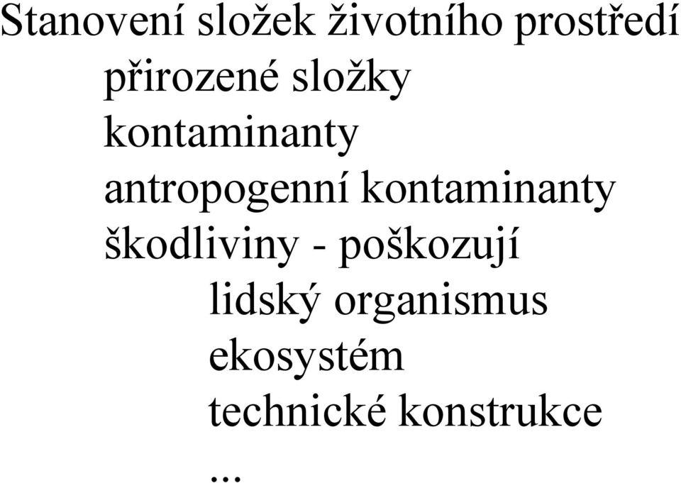 antropogenní kontaminanty škodliviny -