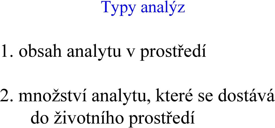 2. množství analytu,
