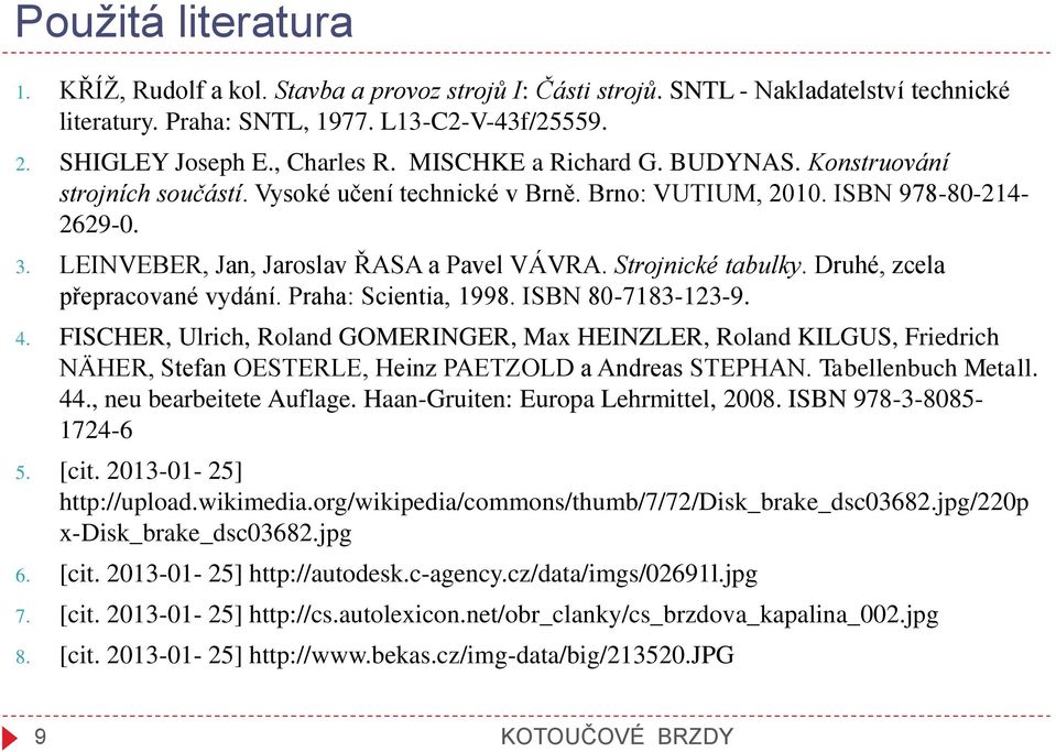 Prh: Scienti, 998. ISN 80-783-3-9.. ISCHER, Ulrich, Rolnd GOERINGER, x HEINZER, Rolnd IGUS, riedrich NÄHER, Sten OESTERE, Heinz PAETZO Andres STEPHAN. Tbellenbuch etll.., neu berbeitete Aulge.