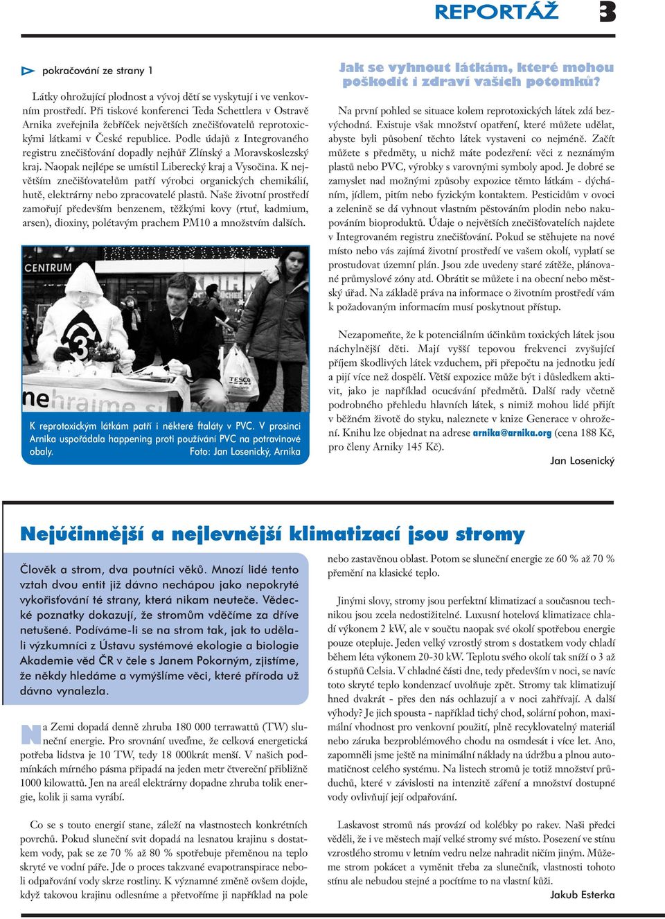 Podle údajû z Integrovaného registru zneãi Èování dopadly nejhûfi Zlínsk a Moravskoslezsk kraj. Naopak nejlépe se umístil Libereck kraj a Vysoãina.