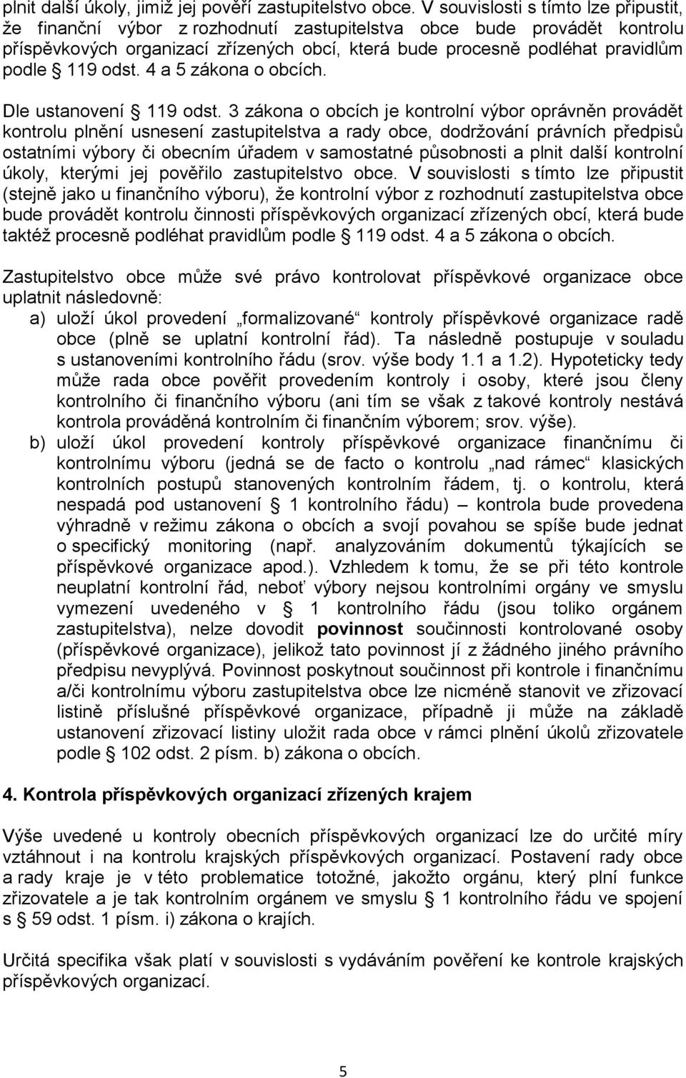 119 odst. 4 a 5 zákona o obcích. Dle ustanovení 119 odst.