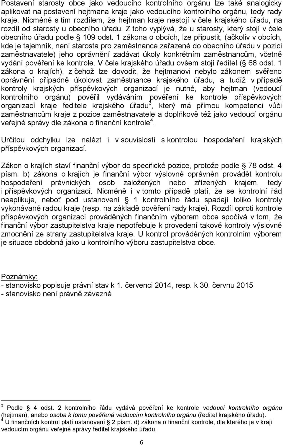 1 zákona o obcích, lze připustit, (ačkoliv v obcích, kde je tajemník, není starosta pro zaměstnance zařazené do obecního úřadu v pozici zaměstnavatele) jeho oprávnění zadávat úkoly konkrétním