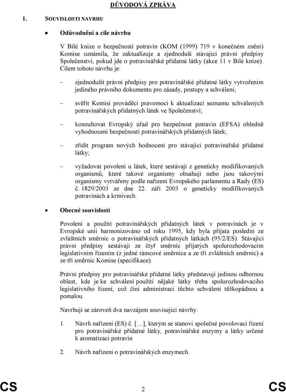 pokud jde o potravinářské přídatné látky (akce 11 v Bílé knize).