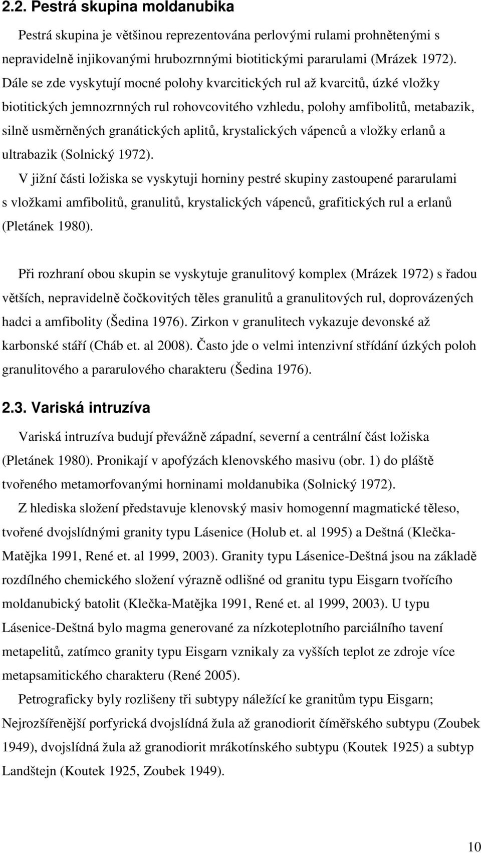 krystalických vápenců a vložky erlanů a ultrabazik (Solnický 1972).
