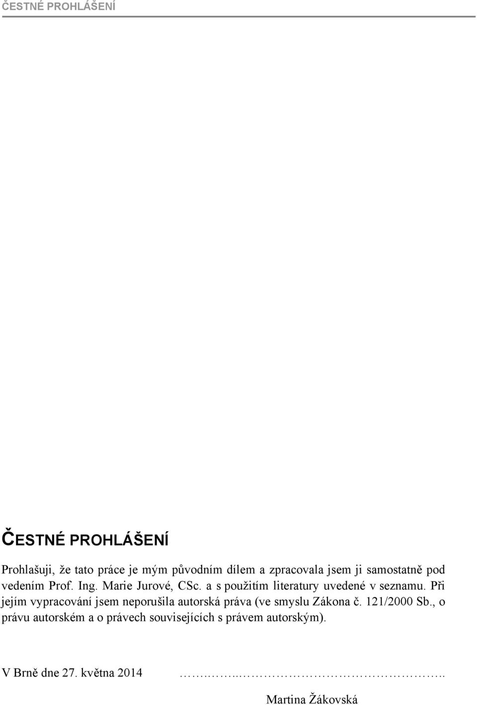 a s použitím literatury uvedené v seznamu.
