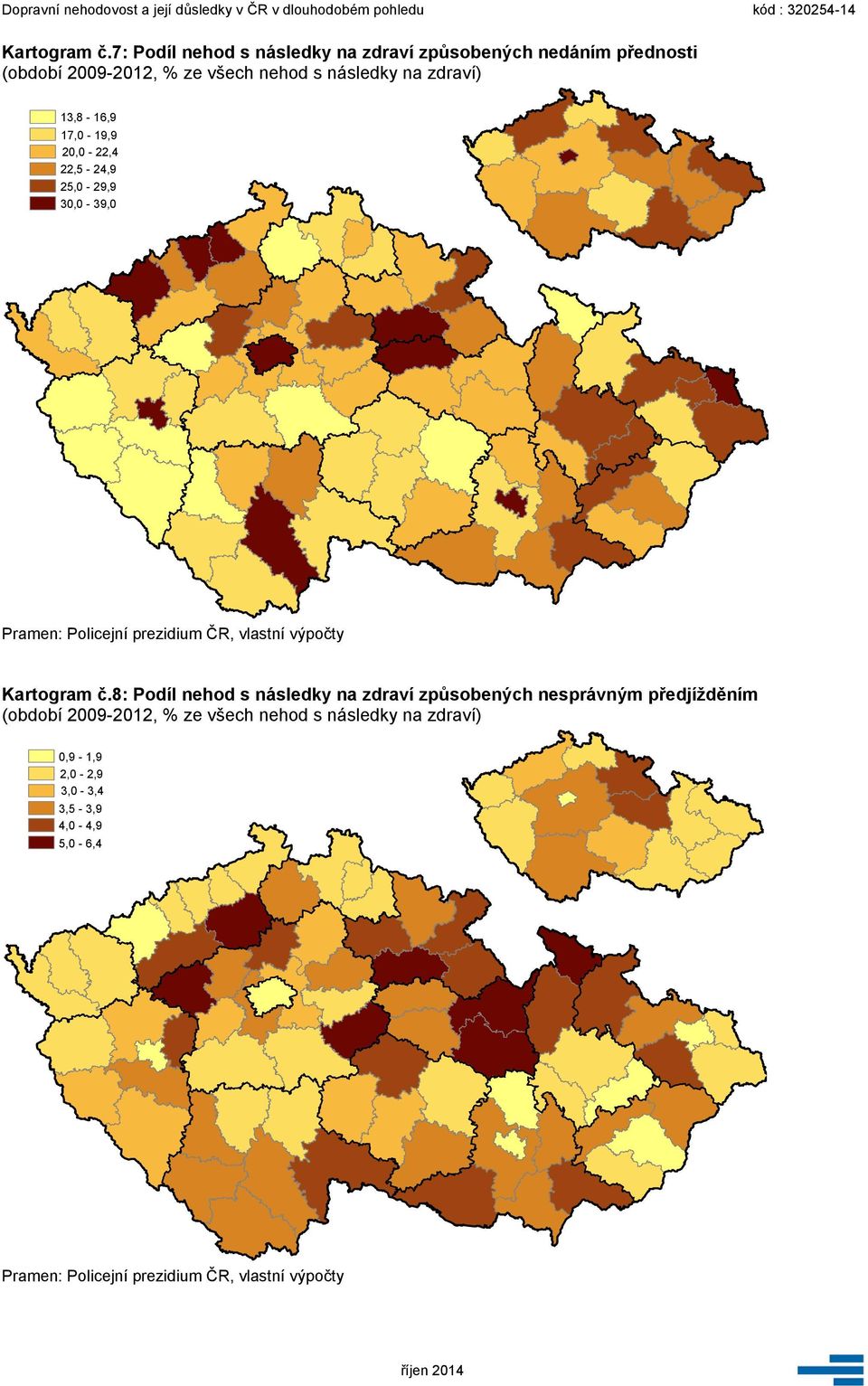 nehod s následky na zdraví) 13,8-16,9 17,0-19,9 20,0-22,4 22,5-24,9 25,0-29,9 30,0-39,0 8: Podíl