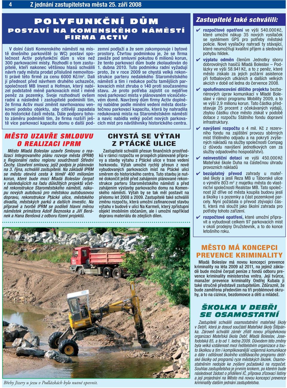 Regionální radou regionu soudržnosti Střední Čechy. Uzavření smlouvy, jejíž podpis je plánován na 3. října, schválili zastupitelé.