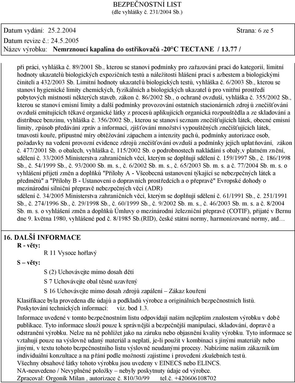 Limitní hodnoty ukazatel ů biologických testů, vyhláška č. 6/2003 Sb.