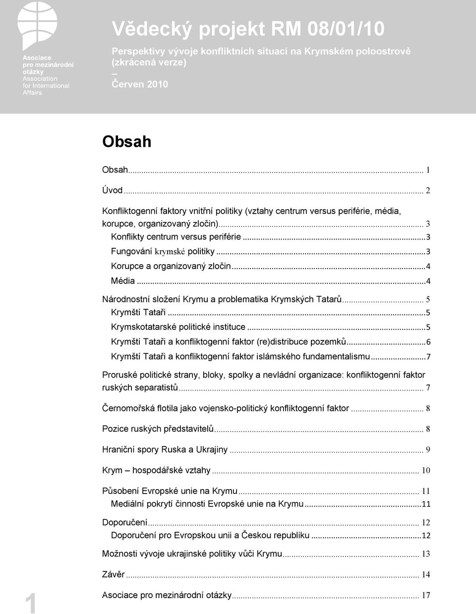 ..5 Krymští Tataři a konfliktogenní faktor (re)distribuce pozemků...6 Krymští Tataři a konfliktogenní faktor islámského fundamentalismu.